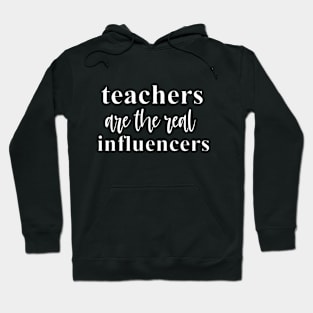 Teachers are the real influencers Hoodie